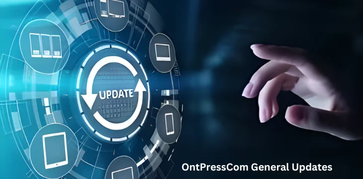 ontpresscom general updates