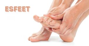 The ‘Esfeet’ Mystery: Foot Pain Explained