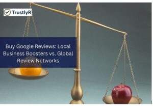 Buy Google Reviews: Local Business Boosters vs Global Review Networks